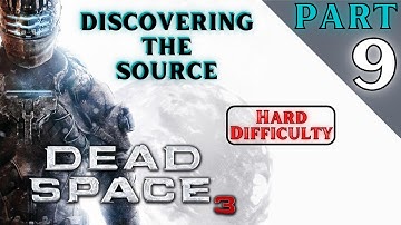 Discovering The Source / Dead Space 3 (PC) / Hard Difficulty / Part 9 - [2K/60fps]