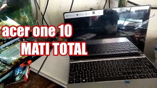 Memperbaiki Acer One 10 Mati Total