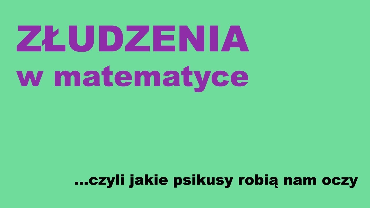 ZŁUDZENIA w matematyce YouTube