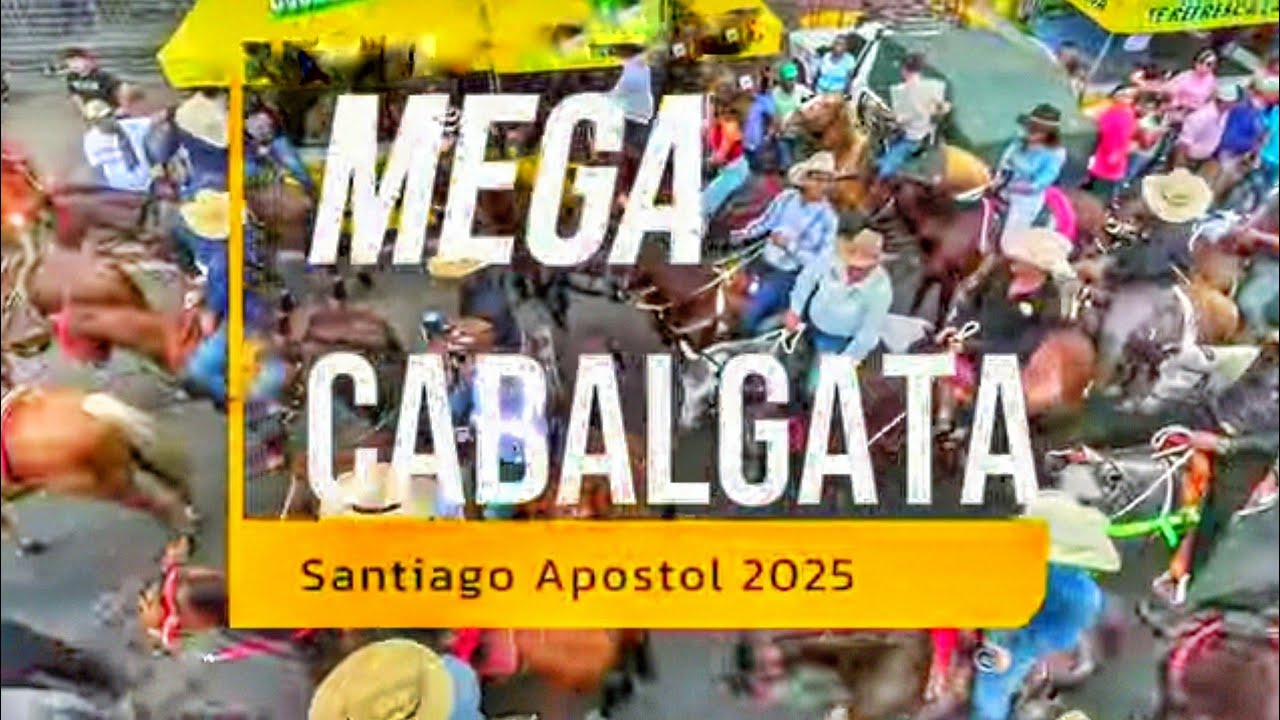 Mega Cabalgata de Santiago Apostol 2025, patronales de Santiago 