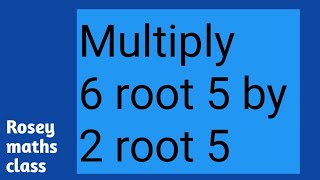 Class 9 Multiply 6 root 5 by 2 root 5/Radicals multiplication Example 13 #maths #ncert