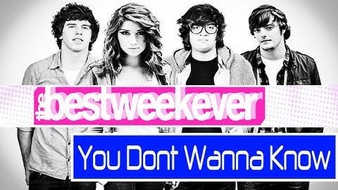 The Best Week Ever - "You Don't Wanna Know" w/ Download