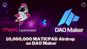 Matic Launchpad (MATICPAD) Airdrop Campaign on DaoMaker