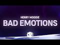 Henry Moodie - bad emotions (Lyrics)