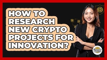 How To Research New Crypto Projects For Innovation? - CryptoBasics360.com