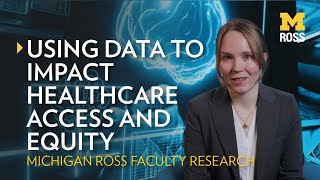 Using Data to Impact Healthcare Access and Equity | Michigan Ross Research by Ross School of Business 98 views 4 weeks ago 1 minute, 43 seconds