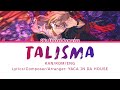 TALISMA (タリスマ) Ryui Shiramitsu Solo (KAN/ROM/ENG) Lyrics | 18trip (エイトリ)