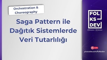 Saga Pattern ile Dağıtık Sistemlerde Veri Tutarlılığı | Orchestration vs Choreography