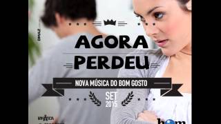 Video thumbnail of "Agora Perdeu | Bom Gosto"