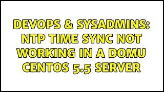 Celebrity DevOps & SysAdmins: NTP time sync not working in a DOMU Centos 5.5 server (3 Solutions!!) Net Worth
