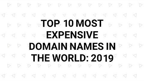 TOP 10 MOST EXPENSIVE DOMAIN NAMES IN THE WORLD 2019