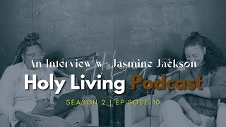 Interview W/ Jasmine Jackson | Season 2 Ep. 10
