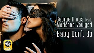 George Hiotis feat Marianna Voulgari - Baby Don&#39;t Go (Official Music Video)