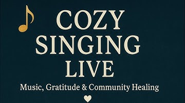 🎶 Cozy Singing LIVE | Music, Gratitude & Community Healing 🤍