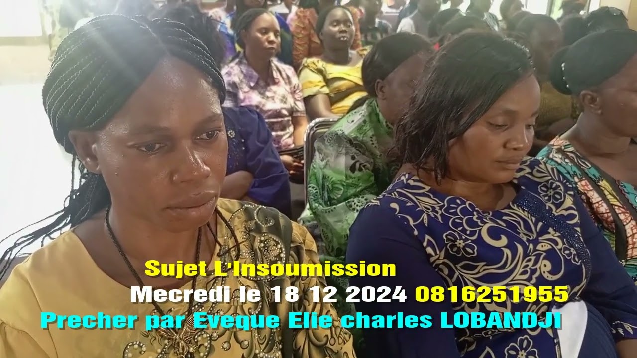 La prédication L'insoumission Prêcher par Révérend pasteur Élie Charles LOBANDJI le 18 12 2024