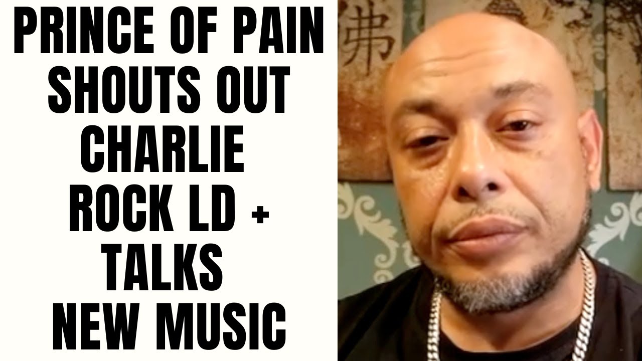 Prince of Pain Shouts Out Charlie Rock LD + Talks New Music [Part 23 ...