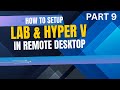 How to setup lab and Hyper V? | Training tutorial | PART 9 | Using remote desktop connection