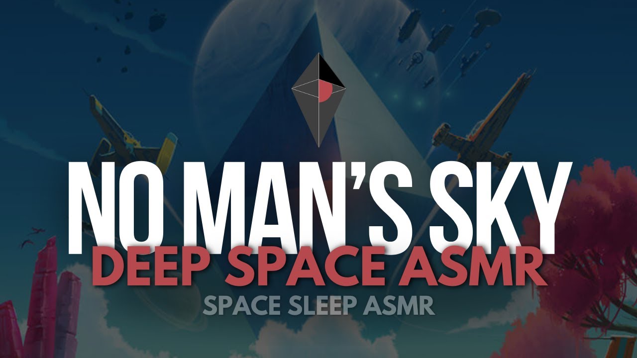 No Man's Sky: Deep Space (Space Sleep ASMR)