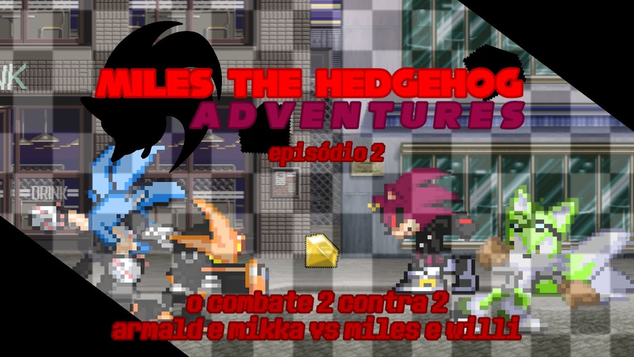 Miles the hedgehog adventures: O combate 2 contra 2 armald é mikka vs miles e willi.