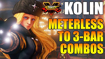 SFV Season 2: Kolin Meterless to 3-bar combos