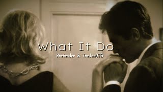 What It Do  Pretender U0026 Trejaeotb   