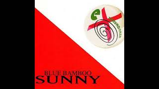 Blue Bamboo   Sunny  (Euro Dance Mix)