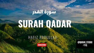 Surah Al Qadr Beautiful Recitation | Heart Soothing Quran Tilawat|By Hafiz Abdullah |