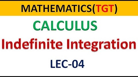 TGT PGT INDEFINITE INTEGRATION CALCULUS MATHS LEC 4