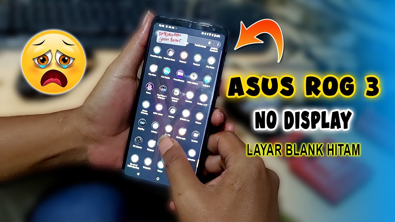 asus rog 3 no display Layar tidak tampil bukan LCD nya rusak Ini