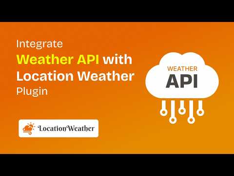 Location Weather - How to Integrate Weather API with Location Weather Plugin