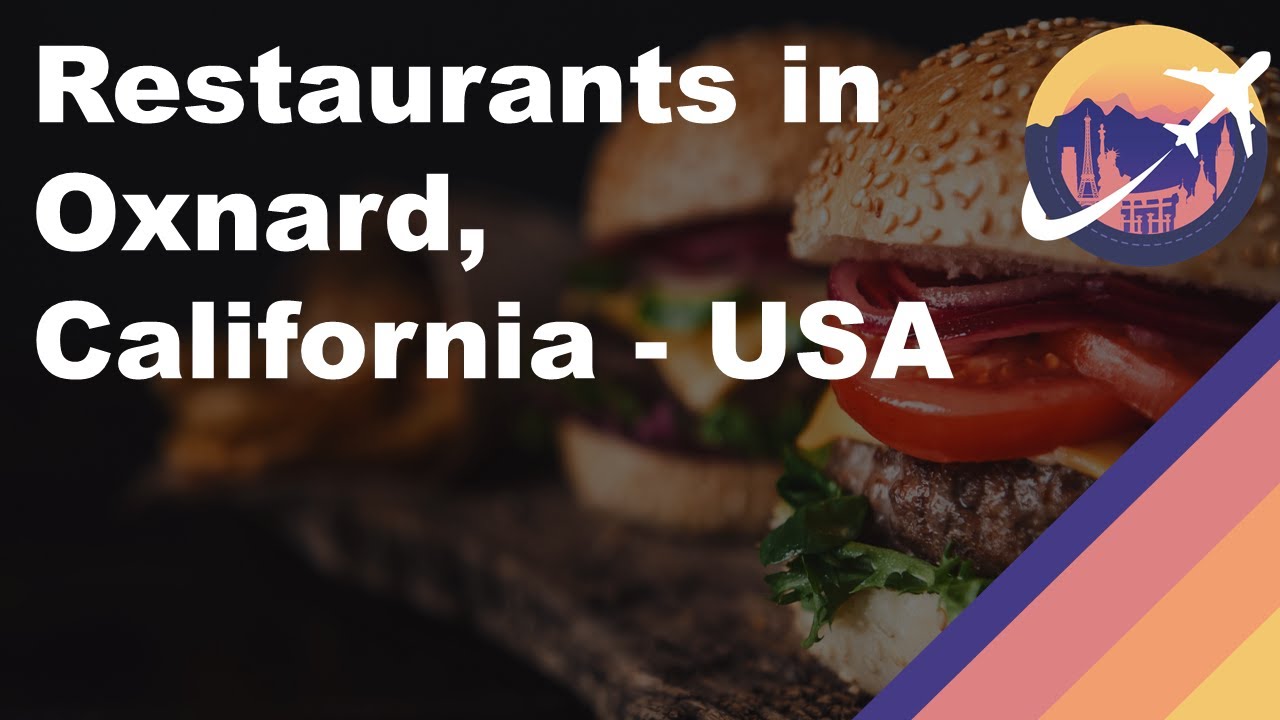 Restaurants in Oxnard, California - USA