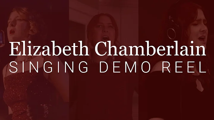 Singing Reel | Elizabeth Chamberlain
