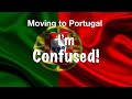 Moving to PORTUGAL: Part 9 (I'm so Confused)