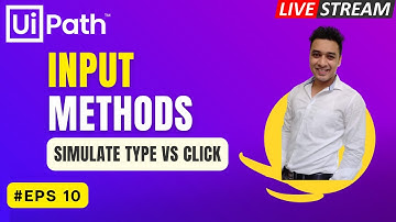 🔴 10. [Classic]  Input Methods in UiPath | Simulate Type | Simulate Click | Background Run
