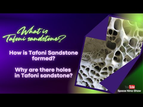 What is Tafoni Sandstone? How is Tafoni Sandstone formed? Why are there holes in Tafoni Sandstone?