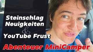 Abenteuer MiniCamper | Steinschlag, TÜV-Vorbereitung, Neuigkeiten &amp; YouTube Frust | Micks Adventurez