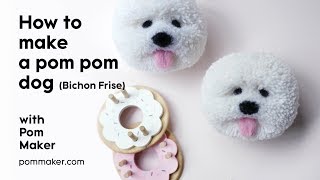 How to Make a Pom Pom Dog (Bichon Frise) - Pom Maker Tutorial