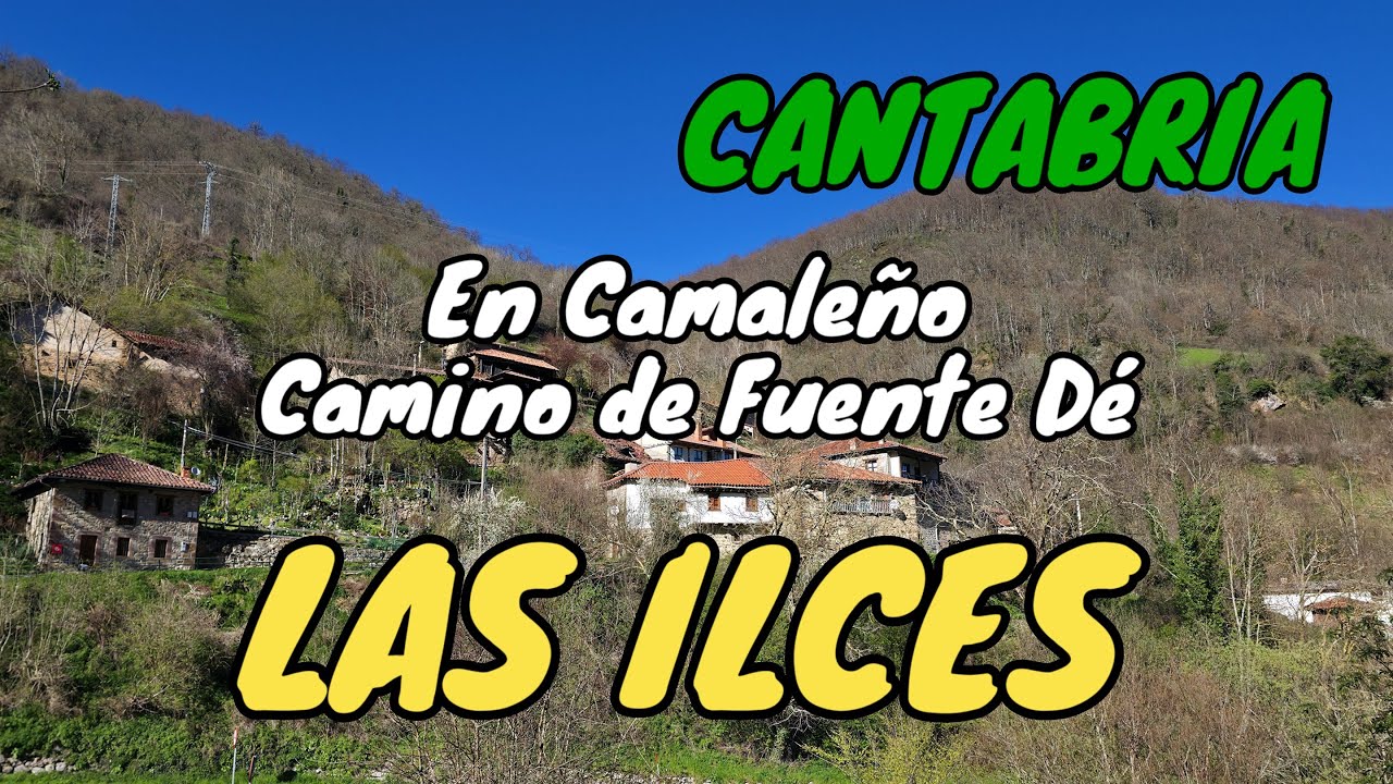LAS ILCES🌄Un Rincón Mágico en Camaleño🌿Liébana 🏔️Picos de Europa🏡 Entre Cosgaya y Espinama CANTABRIA