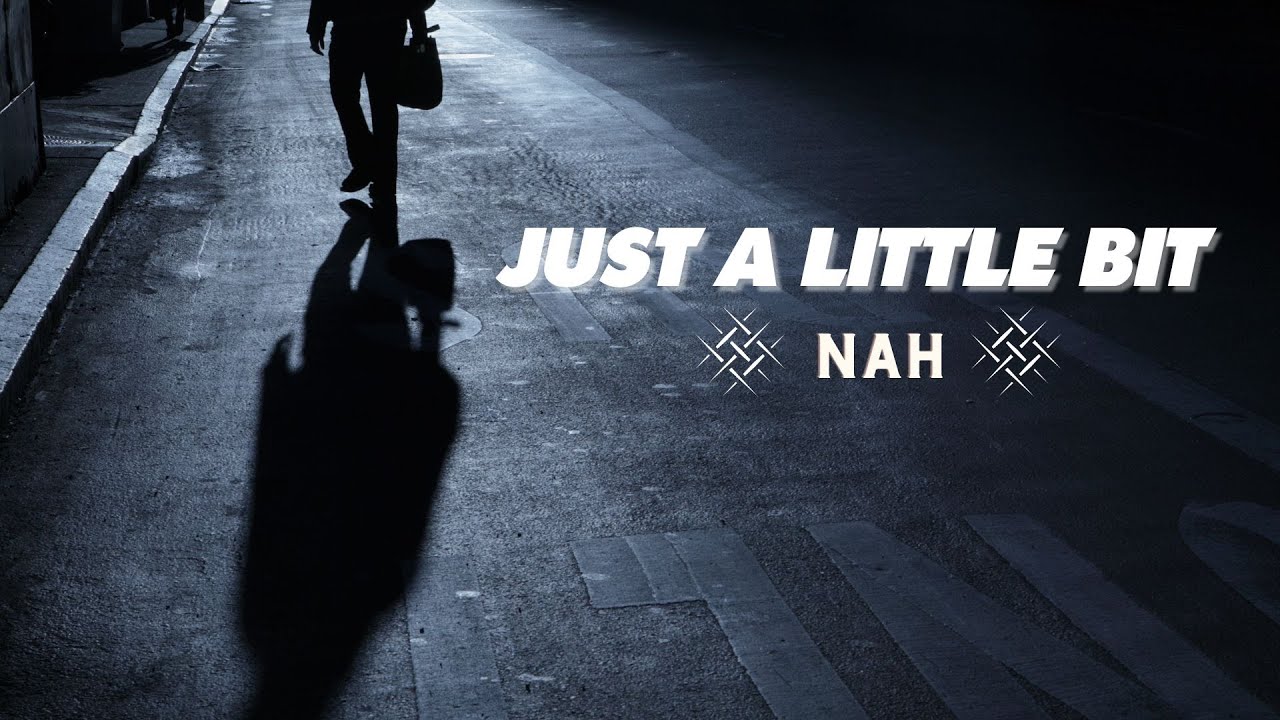 Just A Little Bit | Nah | Rap Việt | Official Lyric Video