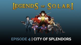 Legends of Solari | Ep. 4 | City of Splendors | DnD5e