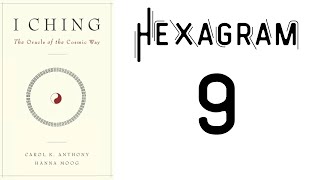 Hexagram 9: The Taming Power of the Small. I Ching — the Oracle of the Cosmic Way #iching Information