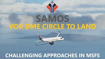 MSFS 2020 | Dangerous Approaches - How to fly the A320neo into SAMOS - Circle to Land [Tutorial]