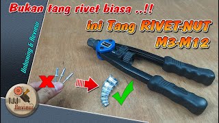 ini bukan tang rivet biasa, Review dan cara pakai TANG RIVET-NUT M3-M12