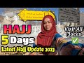 HAJJ 5 DAYS 2023 | Mina | Arafaat | Muzdalifa | Jamaraat | Visit all places for HAJJ 2023🕋