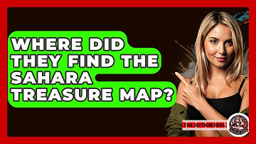Where Did They Find The Sahara Treasure Map? - The Action Reel