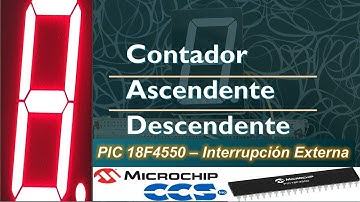 PIC18F4550 Contador Ascendente, Descendente - Interrupción Externa INT0 CCS PIC C COMPILER
