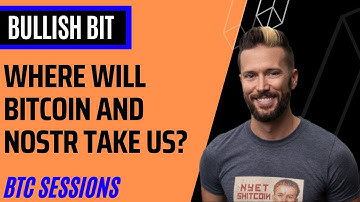 Where Will Bitcoin and Nostr Take Us?