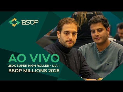 AO VIVO | BSOP MILLIONS 2025 – 250K SUPER HIGH ROLLER – MESA FINAL