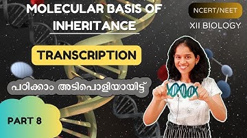 MOLECULAR BASIS OF INHERITANCE - TRANSCRIPTION/NEET/XII/ MALAYALAM