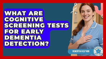 What Are Cognitive Screening Tests For Early Dementia Detection? - Dementia Help Hub